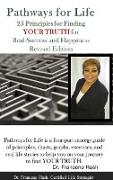 Pathways for Life - 25 Principles for Finding YOUR TRUTH for Real Success and Happiness