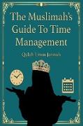 The Muslimah's Guide To Time Management