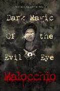 Malocchio: Dark Magic of the Evil Eye