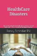 HealthCare Disasters: Hospital Overlords Put Profits Before Patients & Kill Thousands - A First Hand Whistleblower Account