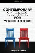 Contemporary Scenes for Young Actors: 34 High-Quality Scenes for Kids and Teens