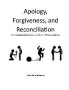 Apology, Forgiveness, and Reconciliation for Good Lawyers and Other Peacemakers