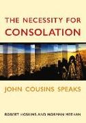 The Necessity for Consolation: John Cousins Speaks