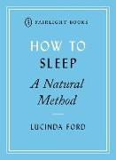 How to Sleep: A Natural Method