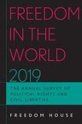 Freedom in the World 2019: The Annual Survey of Political Rights and Civil Liberties