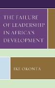 The Failure of Leadership in Africa's Development