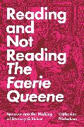 Reading and Not Reading The Faerie Queene