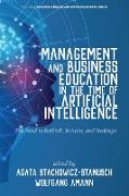 Management and Business Education in the Time of Artificial Intelligence The Need to Rethink, Retrain, and Redesign