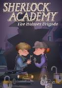 Sherlock Academy: The Holmes Brigade