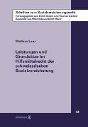 Leistungen und Grundsätze im Hilfsmittelrecht der schweizerischen Sozialversicherung