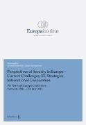 Perspectives of Security in Europe - Current Challenges, EU Strategies, International Cooperation