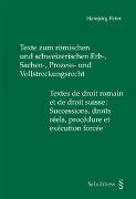 Texte zum römischen Sachen-, Erb-, Prozess- und Vollstreckungsrecht / Textes de droit romain et de droit suisse: Successions, droits réels, procédure