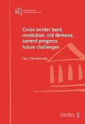 Cross-border bank resolution: old demons, current progress, future challenges