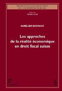 Les approches de la réalité économique en droit fiscal suisse