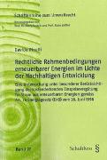 Rechtliche Rahmenbedingungen erneuerbarer Energien im Lichte der Nachhaltigen Entwicklung