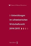 Entwicklungen im schweizerischen Wirtschaftsrecht 2014/2015