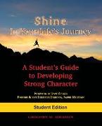 Shine In Your Life's Journey: A Student's Guide to Developing Strong Character