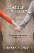 Godly Sexuality: a study of morality and marriage from Matthew 5:27-32