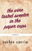 The wine tasted sweeter in the paper cups: love poems