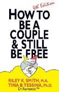 How to Be A Couple & Still Be Free