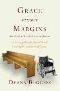 Grace Without Margins: A Journey Through Special Needs, Civil Rights, and above all, Grace