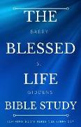 The Blessed Life Bible Study: Claiming God's Blessings Every Day
