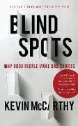 BlindSpots: Why Good People Make Bad Choices