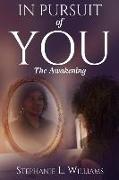 In The Pursuit Of You: The Awakening