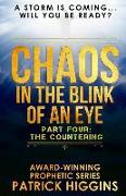 Chaos In The Blink Of An Eye: Part Four: The Countering