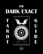 The Dark Exact Tarot Guide