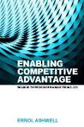 Enabling Competitive Advantage: Realising the Promise of Enabling Technology
