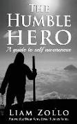 The Humble Hero: A modern day guide to self awareness