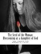 The Seed of the Woman: Blossoming as a daughter of God