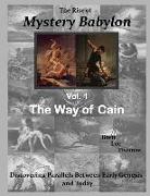 The Rise of Mystery Babylon - The Way of Cain: Discovering Parallels Between Early Genesis and Today