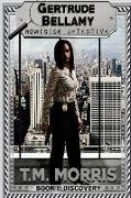 Gertrude Bellamy-Homicide Detective: A Detective Homicide Series-Book 1 "Discovery"