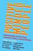 Positive Minded People: Inspiring stories of overcoming adversity for living a more positive life