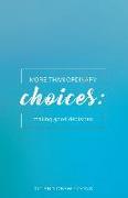 More Than Ordinary Choices: Making Good Decisions