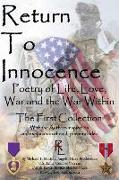 Return To Innocence: Poetry of Life, Love, War and the War, The First Collection