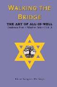 Walking The Bridge: The Art of All-Is-Well