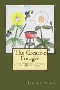 The Creative Forager: How to Use Wild Foods in the Kitchen