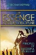 The Essence of Spiritual Discipline: Principles of Successful Discipleship