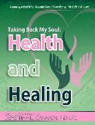 Taking Back My Soul: Health and Healing