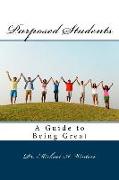 Purposed Students: A Guide to Being Great