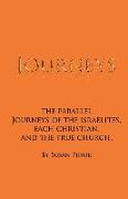 Journeys: The parallel journeys of the Israelites, each Christian, and the true church