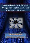 Esssential Aspects of Physical Design and Implementation of Relational Databases