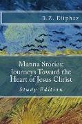 Manna Stories: Journeys Toward the Heart of Jesus Christ: Self-study edition