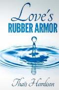 Love's Rubber Armor
