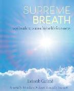 Supreme Breath: Yogi Breathing to Access Higher Life Force Energy