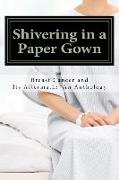 Shivering in a Paper Gown: Breast Cancer and Its Aftermath: An Anthology