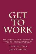 Get To Work: The college student's hands-on guide to earning internships and full-time employment